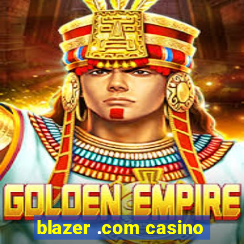 blazer .com casino